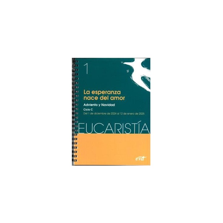 LA ESPERANZA NACE DEL AMOR (EUCARISTÍA Nº 1/2025)