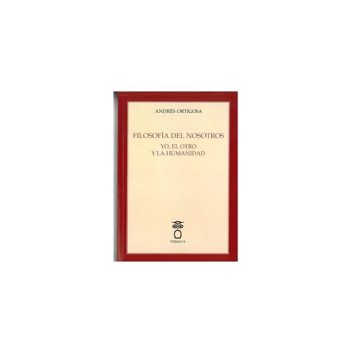 FILOSOFÍA DEL NOSOTROS YO, EL OTRO Y LA HUMANIDAD