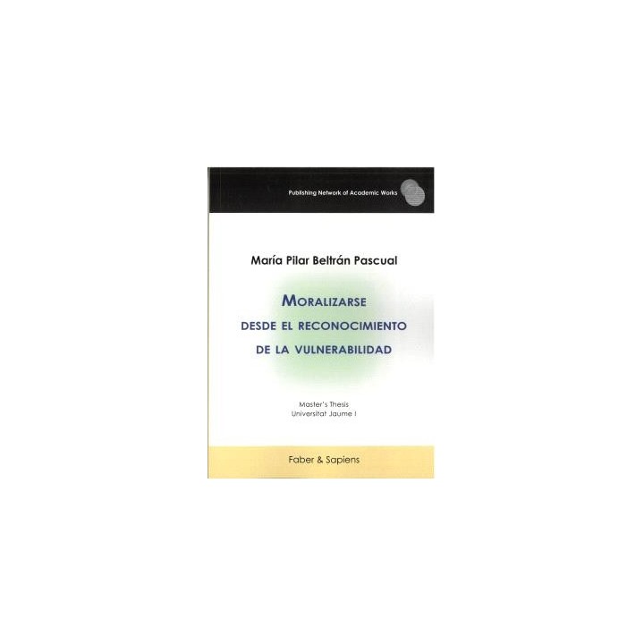 MORALIZARSE DESDE EL RECONOCIMIENTO DE LA VULNERABILIDAD