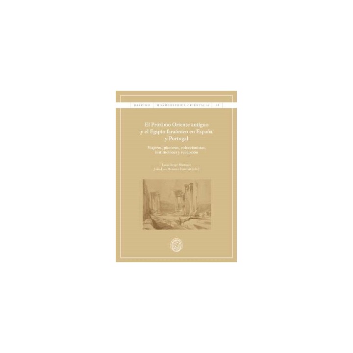 EL PRÓXIMO ORIENTE ANTIGUO Y EL EGIPTO FARAÓNICO EN ESPAÑA Y PORTUGAL