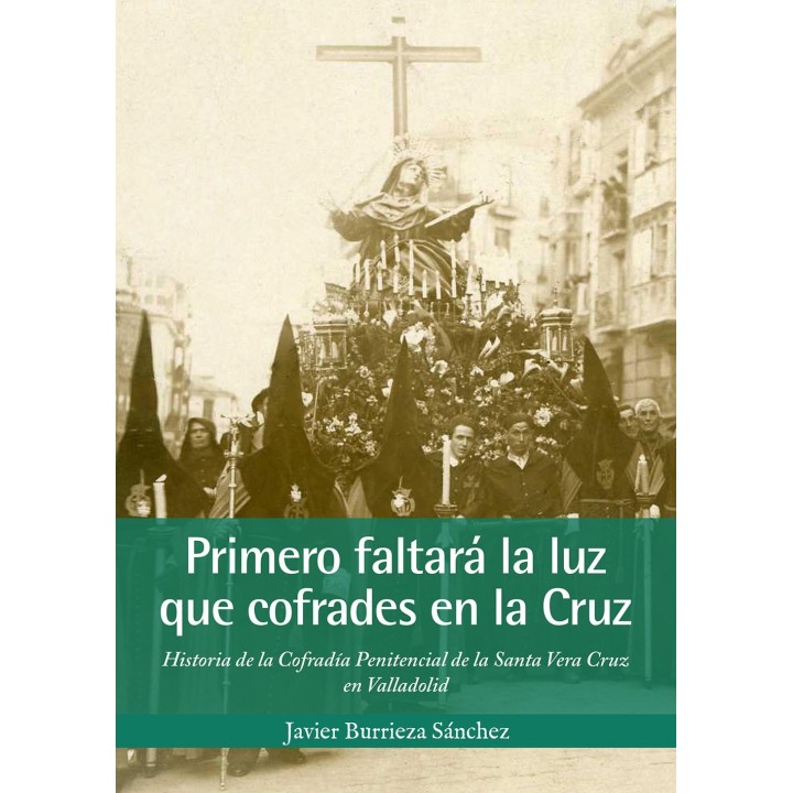 PRIMERO FALTARÁ LA LUZ QUE COFRADES EN LA CRUZ
