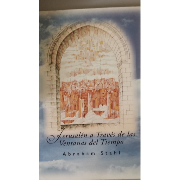 Jerusalén a través de las ventanas del tiempo