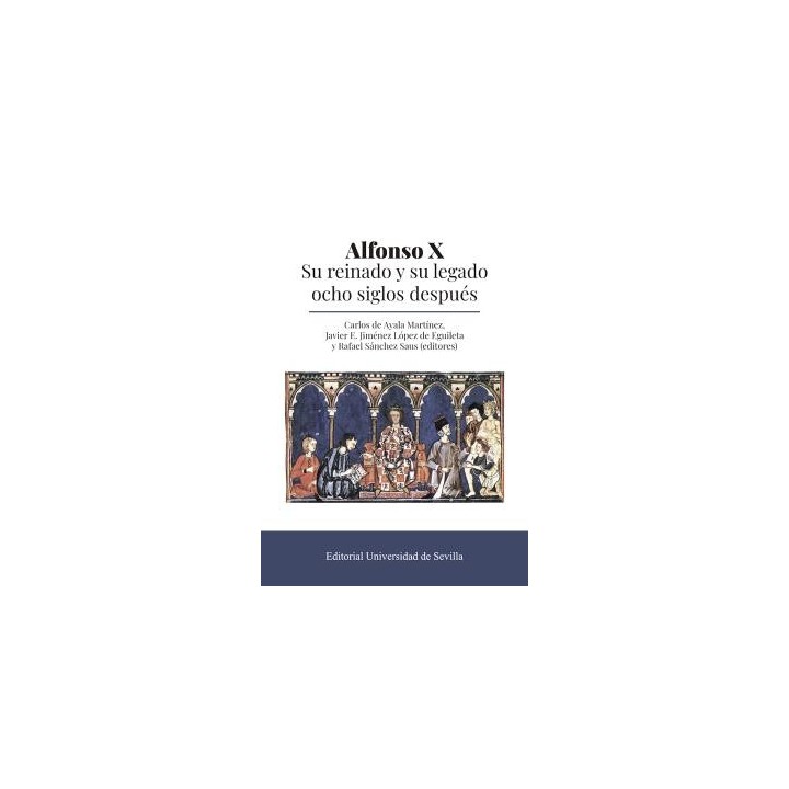 ALFONSO X. SU REINADO Y SU LEGADO OCHO SIGLOS DESPUÉS