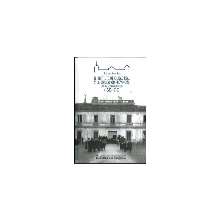 EL INSTITUTO DE CIUDAD REAL Y LA DIPUTACIÓN PROVINCIAL