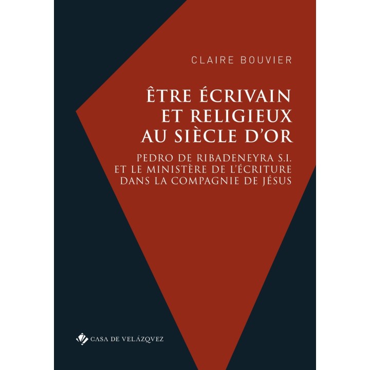 ÊTRE ÉCRIVAIN ET RELIGIEUX AU SIÈCLE D'OR