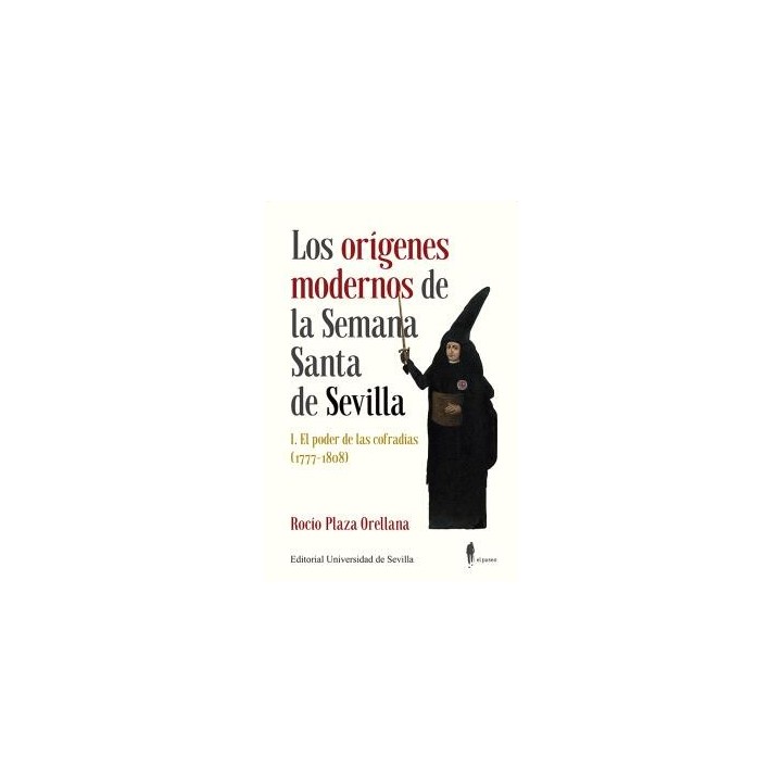 LOS ORÍGENES MODERNOS DE LA SEMANA SANTA DE SEVILLA I