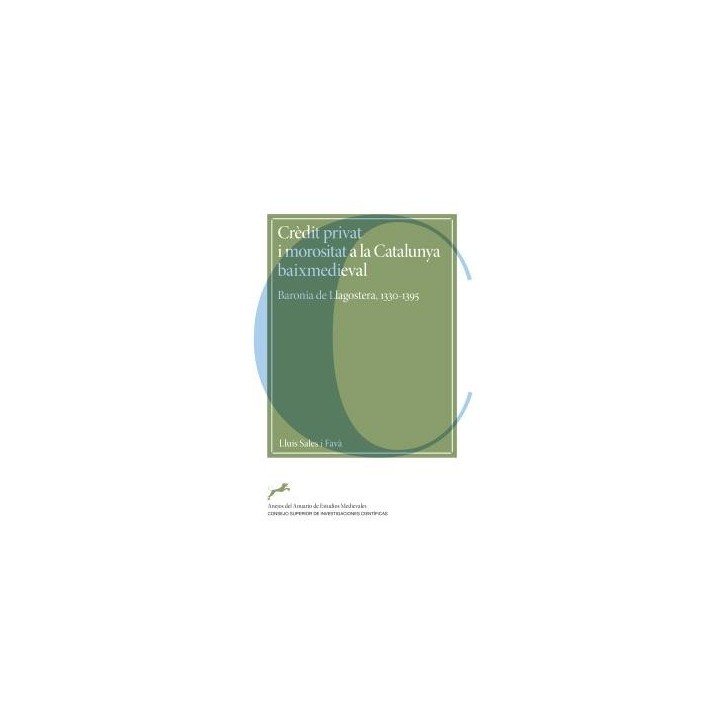 CRÈDIT PRIVAT I MOROSITAT A LA CATALUNYA BAIXMEDIEVAL : BARONIA DE LLAGOSTERA, 1330-1395