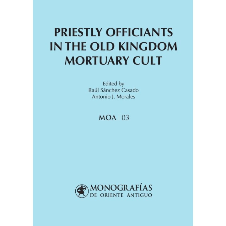 PRIESTLY OFFICIANTS IN THE OLD KINGDOM MORTUARY CULT