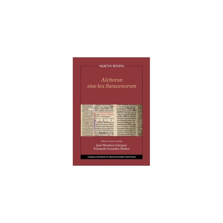 ALCHORAN SIUE LEX SARACENORUM : EDICIÓN CRÍTICA Y ESTUDIO