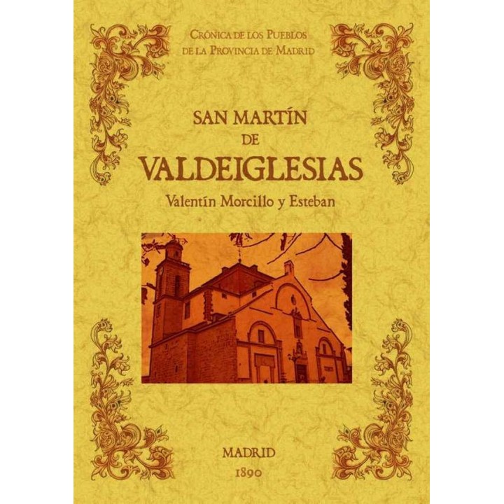 SAN MARTIN DE VALDEIGLESIAS. BIBLIOTECA DE LA PROVINCIA DE MADRID: CRÓNICA DE SUS PUEBLOS.