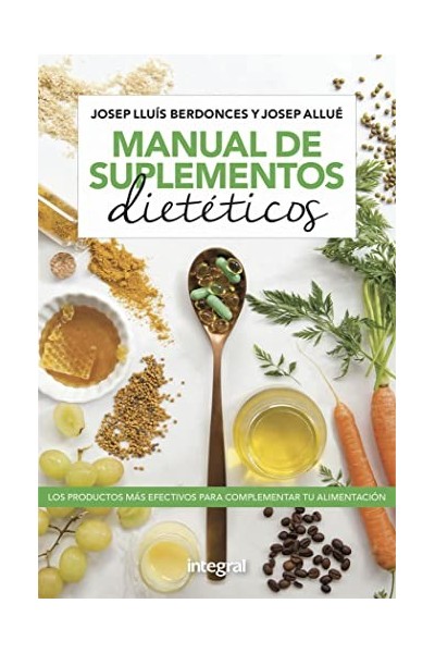 Manual de suplementos dietéticos. Los Productos Mas Efectivos Para Complementar Tu Alimentacion