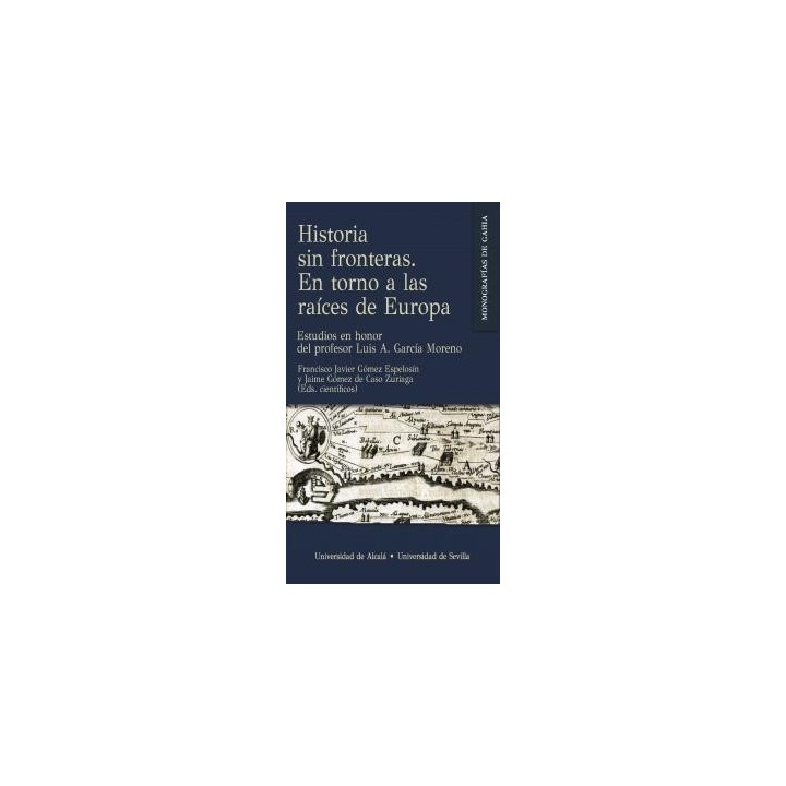 HISTORIA SIN FRONTERAS. EN TORNO A LAS RAÍCES DE EUROPA