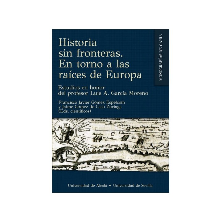 HISTORIA SIN FRONTERAS. EN TORNO A LAS RAÍCES DE EUROPA.