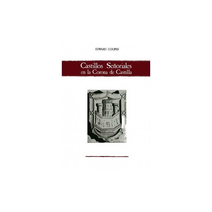 CASTILLOS SEÑORIALES EN LA CORONA DE CASTILLA. 4 VOLÚMENES