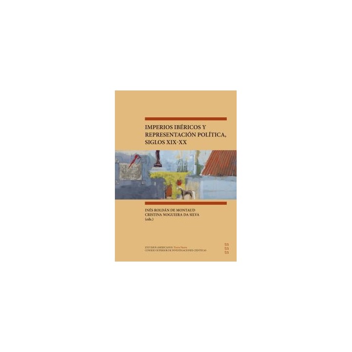 IMPERIOS IBÉRICOS Y REPRESENTACIÓN POLÍTICA, SIGLOS XIX-XX