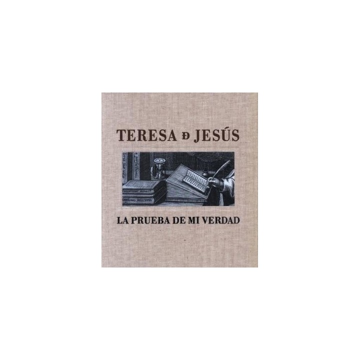 TERESA DE JESÚS. LA PRUEBA DE MI VERDAD