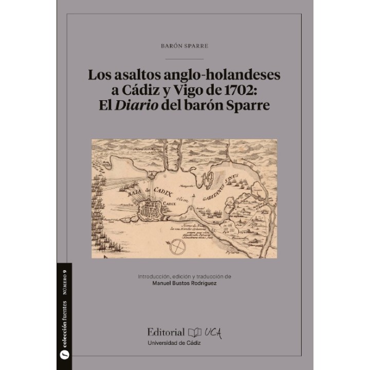 LOS ASALTOS ANGLO-HOLANDESES A CÁDIZ Y VIGO DE 1702: EL DIARIO DEL BARÓN SPARRE