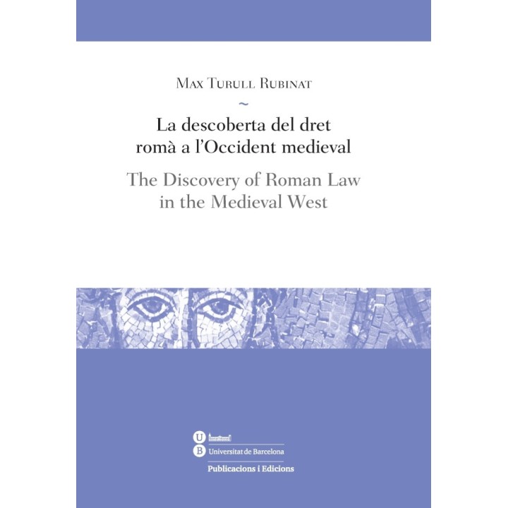 LA DESCOBERTA DEL DRET ROMÀ A L'OCCIDENT MEDIEVAL // THE DISCOVERY OF ROMAN LAW IN THE MEDIEVAL WEST