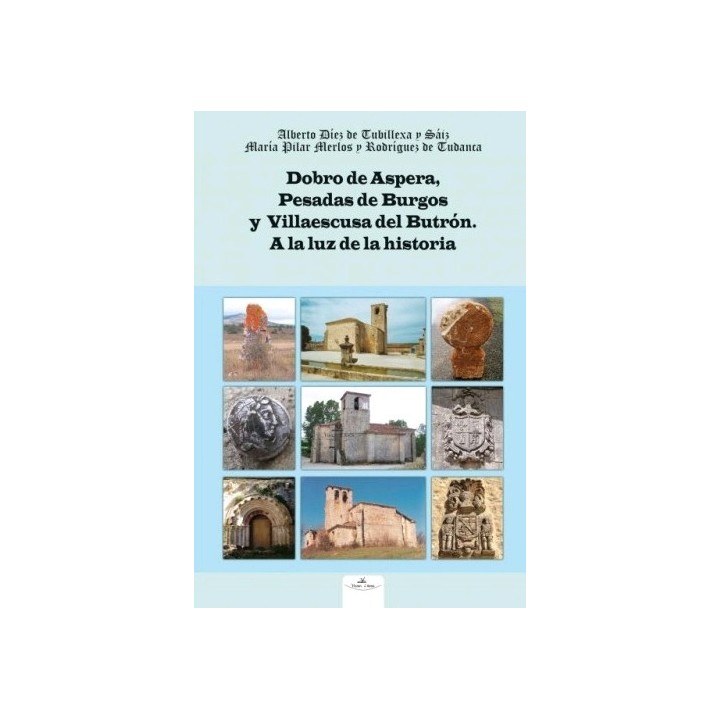 DOBRO DE ASPERA, PESADAS DE BURGOS Y VILLAESCUSA DEL BUTRÓN. A LA LUZ DE LA HISTORIA