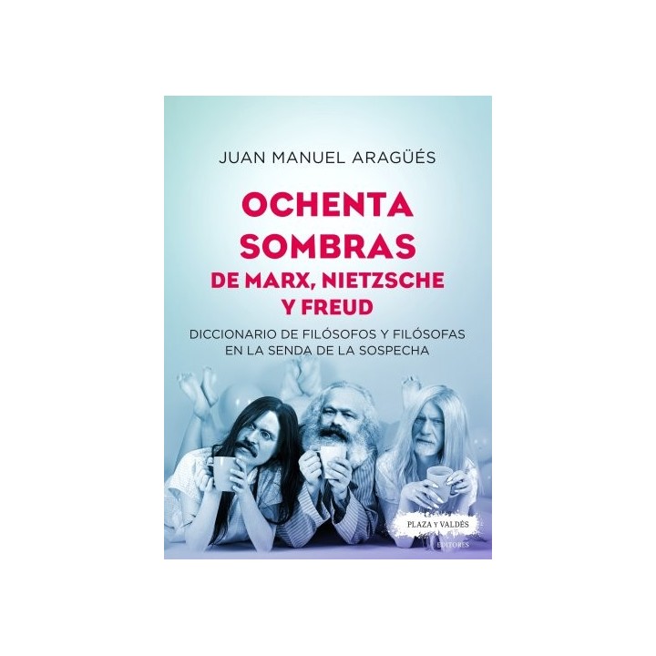 OCHENTA SOMBRAS DE MARX, NIETZSCHE Y FREUD