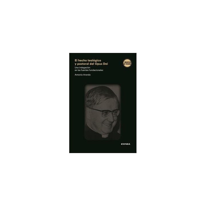EL HECHO TEOLÓGICO Y PASTORAL DEL OPUS DEI