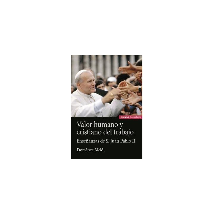 VALOR HUMANO Y CRISTIANO DEL TRABAJO
