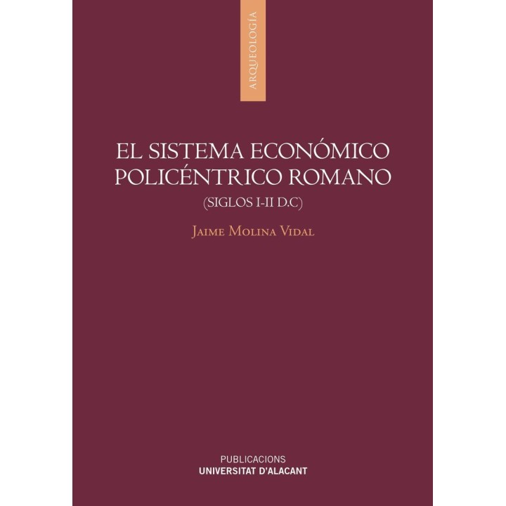 EL SISTEMA ECONÓMICO POLICÉNTRICO ROMANO (SIGLOS I-II D.C)
