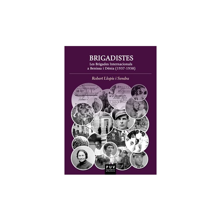 BRIGADISTES. LES BRIGADES INTERNACIONALS A BENISSA I DÉNIA. 1937-1938