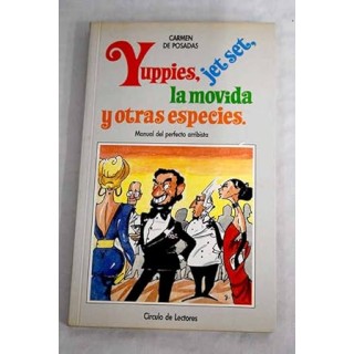 Yuppies, jet set, la movida y otras especies. Manual del perfecto arribista