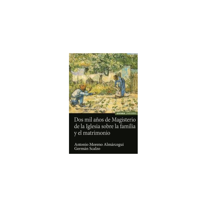 DOS MIL AÑOS DE MAGISTERIO DE LA IGLESIA SOBRE LA FAMILIA Y EL MATRIMONIO