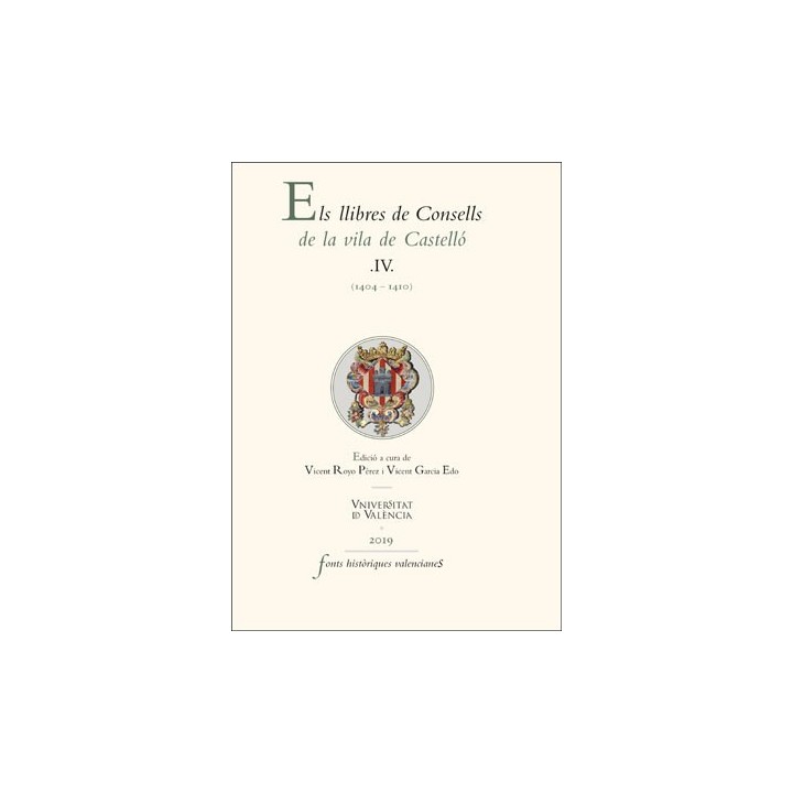 ELS LLIBRES DE CONSELLS DE LA VILA DE CASTELLÓ. IV. (1404-1410)