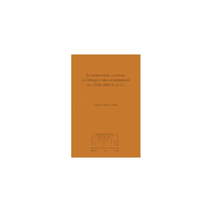LE PERSONNEL CULTUEL À L'ÉPOQUE NÉO-SUMÉRIENNE (CA. 2160-2003 AV. J.-C.)