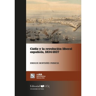 CÁDIZ Y LA REVOLUCIÓN LIBERAL ESPAÑOLA, 1834-1837