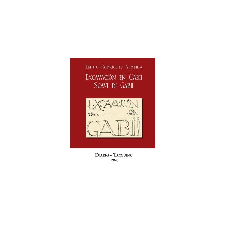 EXCAVACIÓN EN GABII. SCAVI DI GABII. DIARIO-TACCUINO (1965)