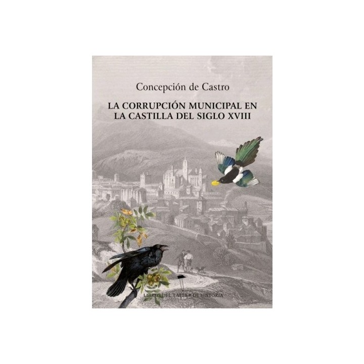 LA CORRUPCIÓN MUNICIPAL EN LA CASTILLA DEL SIGLO XVIII