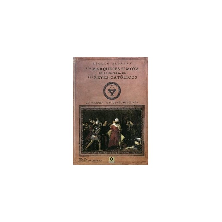 LOS MARQUESES DE MOYA EN LA EMPRESA DE LOS REYES CATÓLICOS
