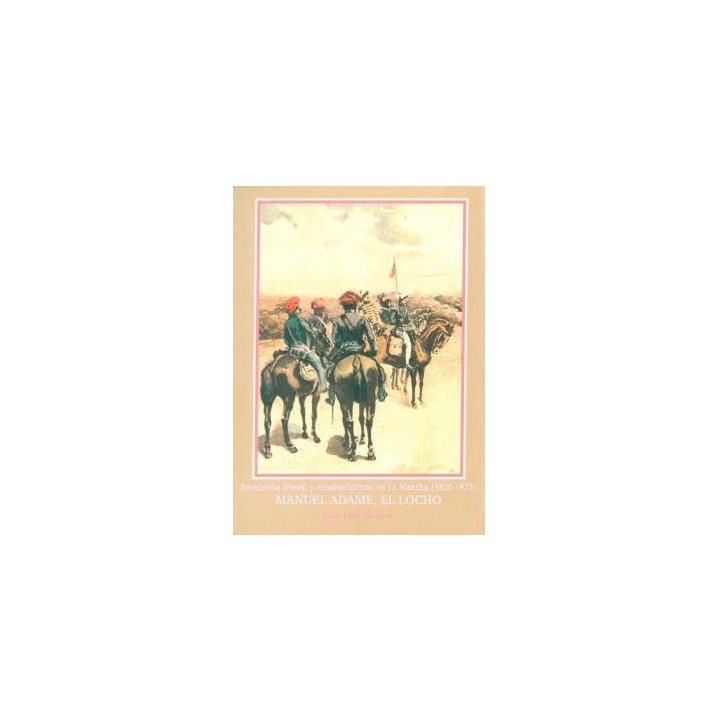 REVOLUCION LIBERAL Y NEOABSOLUTISMO EN LA MANCHA (1820-1833)