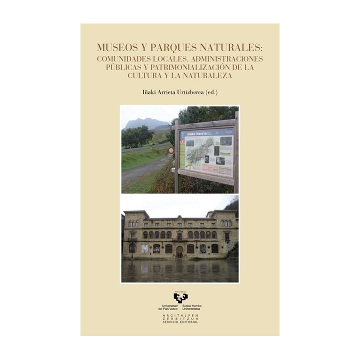 MUSEOS Y PARQUES NATURALES: COMUNIDADES LOCALES, ADMINISTRACIONES PÚBLICAS Y PATRIMONIALIZACIÓN DE LA CULTURA Y LA NATURALEZA