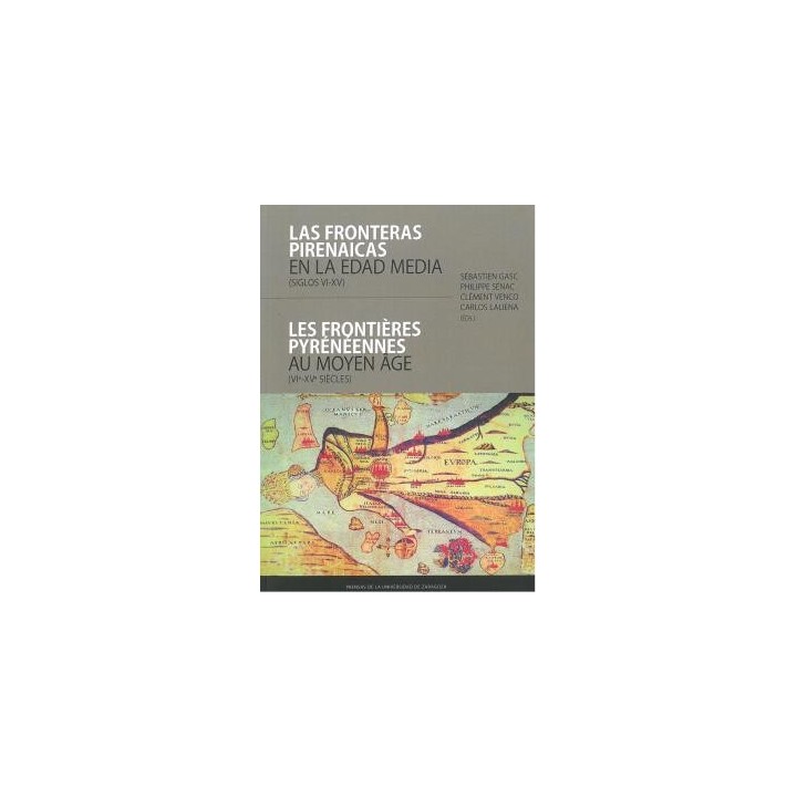 LAS FRONTERAS PIRENAICAS EN LA EDAD MEDIA (S.VI-XV) / LES FRONTIÈRES PYRÉNÉENNES (VI-XV S.)