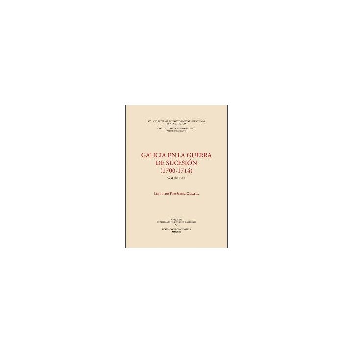 GALICIA LA GUERRA DE SUCESIÓN (1700-1714) 2 VOLÚMENES