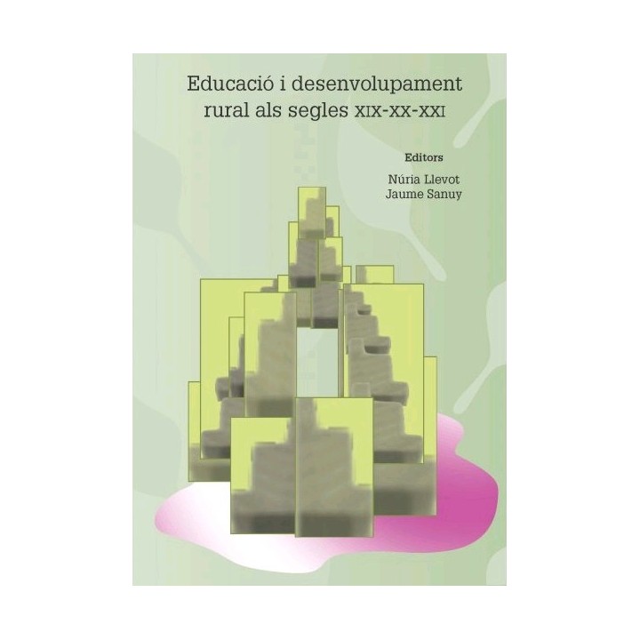 EDUCACIÓ I DESENVOLUPAMENT RURAL ALS SEGLES XIX - XX - -XXI
