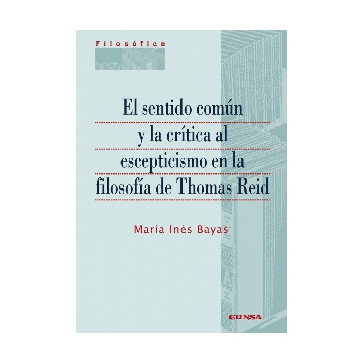 EL SENTIDO COMÚN Y LA CRÍTICA AL ESCEPTICISMO EN LA FILOSFÍA DE THOMAS REID