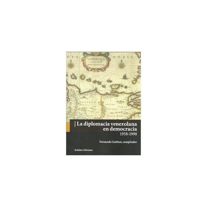 LA DIPLOMACIA VENEZOLANA EN DEMOCRACIA 1958-1998