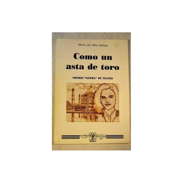 Como un asta de toro. Premio Gemma de teatro 2001
