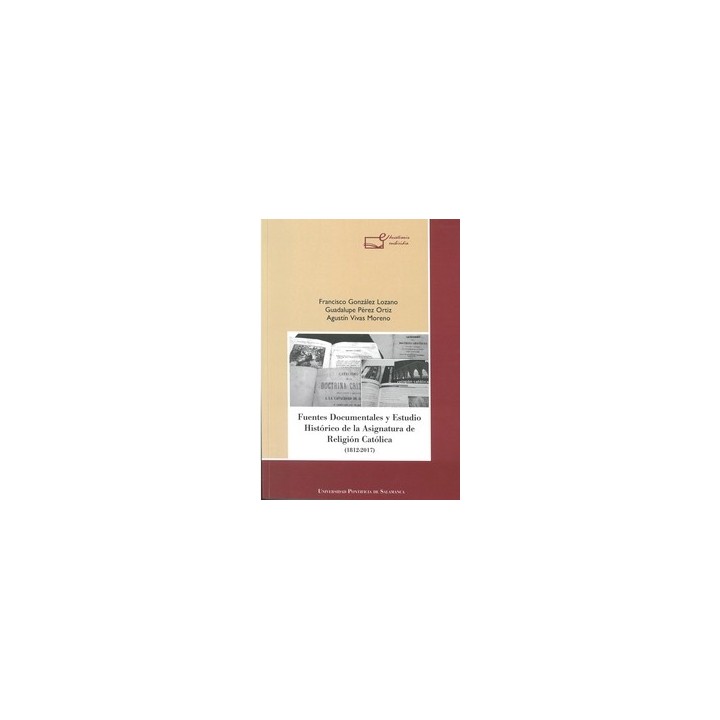 FUENTES DOCUMENTALES Y ESTUDIO HISTÓRICO DE LA ASIGNATURA DE RELIGIÓN CATÓLICA