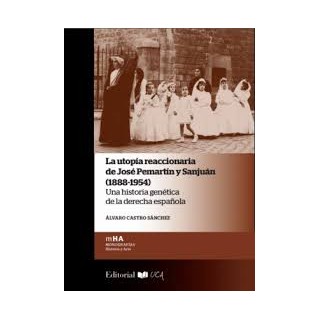 LA UTOPÍA REACCIONARIA DE JOSÉ PEMARTÍN Y SANJUÁN