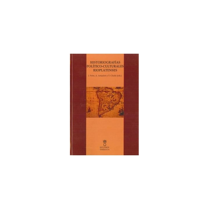 HISTORIOGRAFÍAS POLÍTICO-CULTURALES RIOPLATENSES
