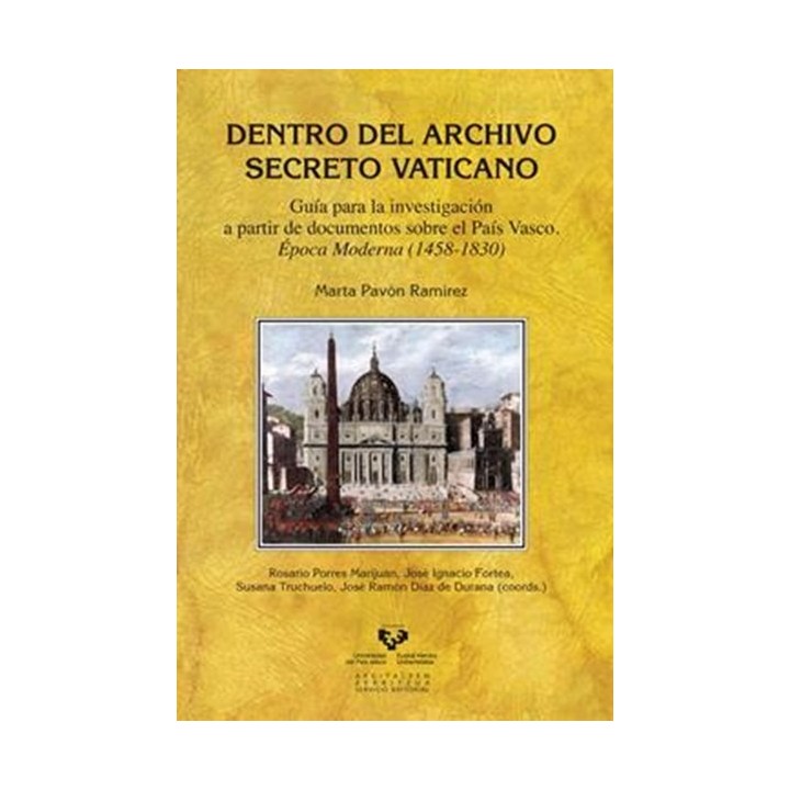 Dentro del Archivo Secreto Vaticano. Guía para la investigación a partir de documentos sobre el País Vasco. Época moderna (1458-1830)