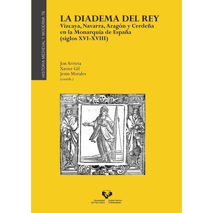 La diadema del Rey. Vizcaya, Navarra, Aragón y Cerdeña en la Monarquía de España (siglos XVI-XVIII)