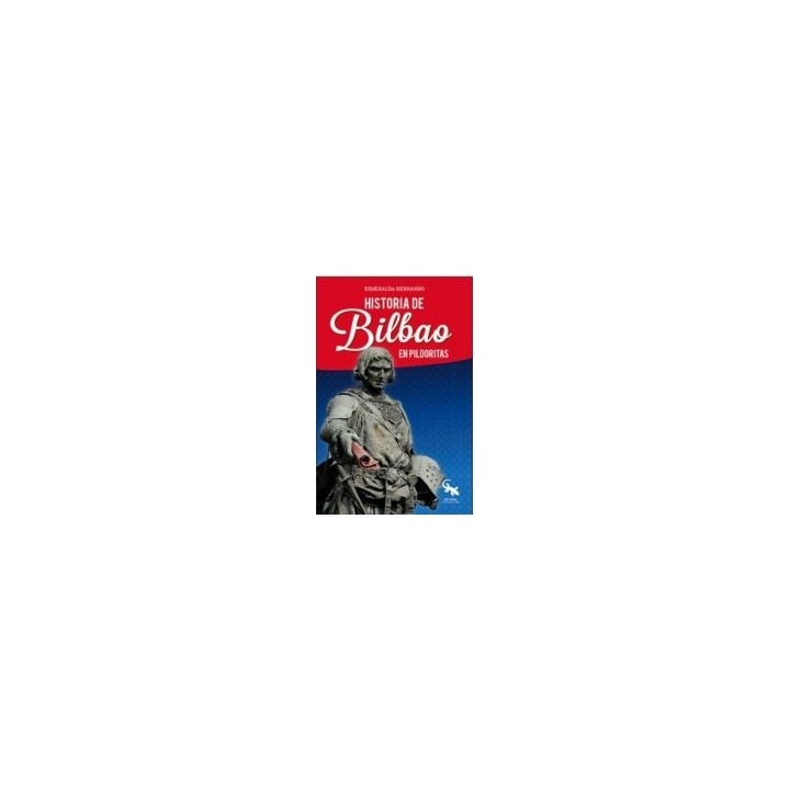 HISTORIA DE BILBAO EN PILDORITAS